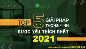 Nhà thông minh 2021 Nhà thông minh Miền Bắc
